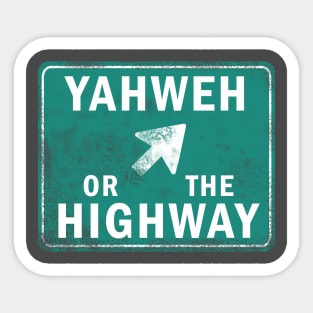 YAHWEH or The Highway Christian Shirt Sticker